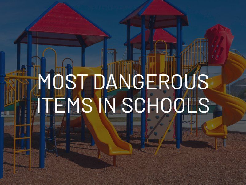 most dangerous school items
