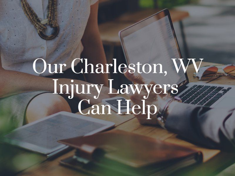 Our Charleston, West Virginia Injury Lawyers Can Help